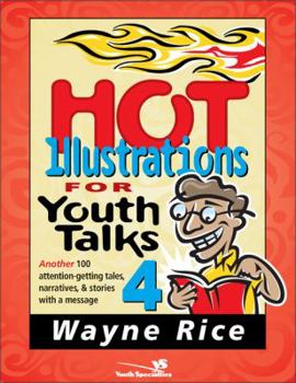 Paperback Hot Illustrations for Youth Talks 4: Another 100 Attention-Getting Tales, Narratives, and Stories with a Message 4 Book