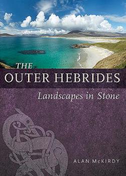 Paperback The Outer Hebrides: Landscapes in Stone Book