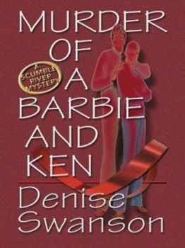 Murder of a Barbie and Ken - Book #5 of the A Scumble River Mystery