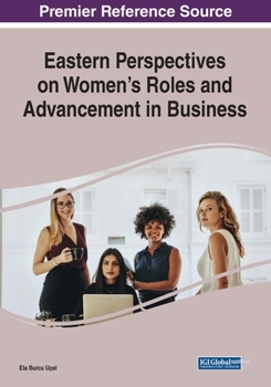 Paperback Eastern Perspectives on Women's Roles and Advancement in Business Book
