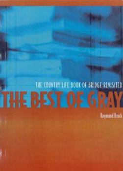 Paperback The Best of Gray: The "Country Life" Book of Bridge Revisited Book