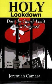 Paperback Holy Lockdown: Does the Church Limit Black Progress? Book
