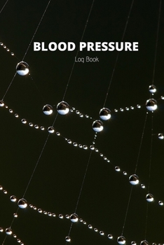 Paperback Blood Pressure Log Book: Daily Blood Pressure, Heart Rate Journal, Diary, Tracker. Enough For Over 2 Years Of Record. Space For Your Notes Abou Book