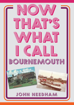 Paperback Now That's What I Call Bournemouth Book