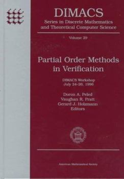 Partial Order Methods in Verification: Dimacs Workshop July 24-26, 1996 (Dimacs Series in Discrete Mathematics and Theoretical Computer Science)