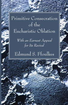 Paperback Primitive Consecration of the Eucharistic Oblation Book