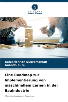 Paperback Eine Roadmap zur Implementierung von maschinellem Lernen in der Bauindustrie [German] Book