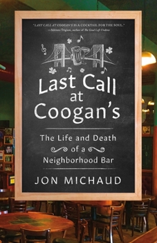 Hardcover Last Call at Coogan's: The Life and Death of a Neighborhood Bar Book