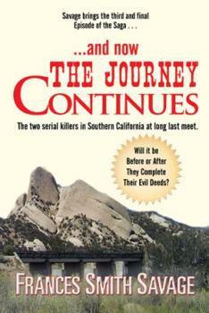 Paperback . . . and Now the Journey Continues: The Two Serial Killers in Southern California at Long Last Meet. Will It Be Before or After They Complete Their E Book