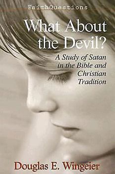 Paperback Faithquestions - What about the Devil?: A Study of Satan in the Bible and Christian Tradition Book