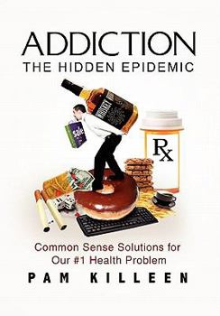 Hardcover Addiction: The Hidden Epidemic Book