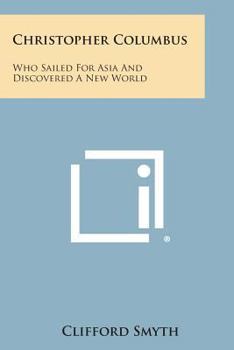 Paperback Christopher Columbus: Who Sailed for Asia and Discovered a New World Book