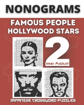 Nonograms Book, Famous People & Hollywood Stars: Fun Japanese Crossword Puzzles, Aka Nonograms Puzzle Books, Picross, Griddlers Logic Puzzles Black and White