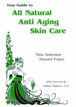 Paperback Your Guide to All Natural Anti-Aging Skin Care Book