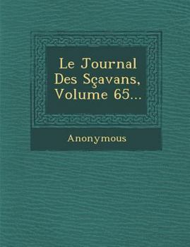 Paperback Le Journal Des Scavans, Volume 65... [French] Book