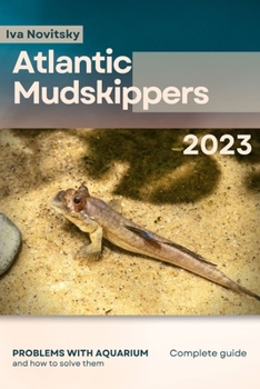 Paperback Atlantic Mudskippers: Problems with aquarium and how to solve them Book