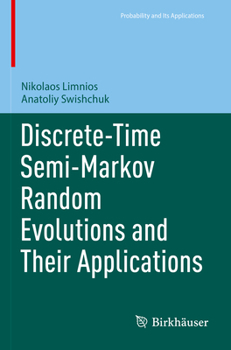 Paperback Discrete-Time Semi-Markov Random Evolutions and Their Applications Book