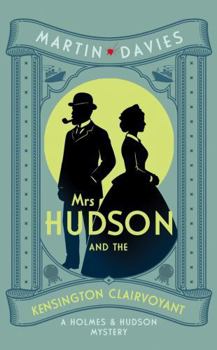 Mrs Hudson and the Kensington Clairvoyant: The latest in the bestselling Baker Street-set series (Holmes & Hudson Mysteries)