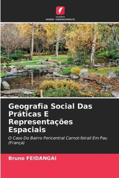 Geografia Social Das Práticas E Representações Espaciais (Portuguese Edition)