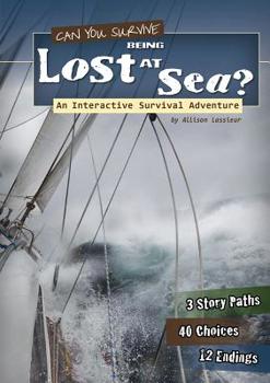 Paperback Can You Survive Being Lost at Sea?: An Interactive Survival Adventure Book