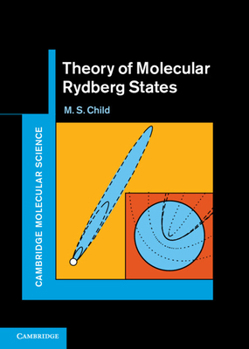 Theory of Molecular Rydberg States - Book  of the Cambridge Molecular Science