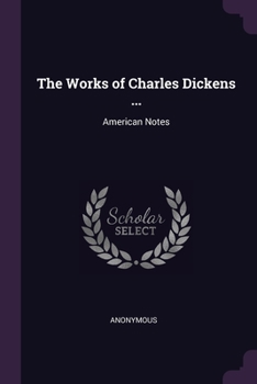 Paperback The Works of Charles Dickens ...: American Notes Book
