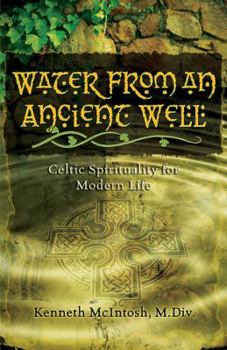 Paperback Water from an Ancient Well: Celtic Spirituality for Modern Life Book