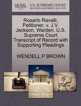 Rosarlo Ravalli, Petitioner, v. J.V. Jackson, Warden. U.S. Supreme Court Transcript of Record with Supporting Pleadings