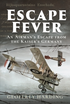 Hardcover Escape Fever: An Airman's Escape from the Kaiser's Germany Book