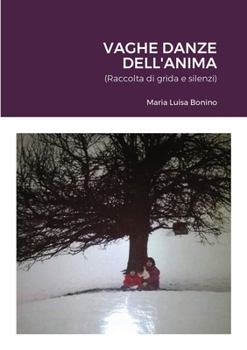 Paperback Vaghe Danze Dell'anima: (Raccolta di grida e silenzi) [Italian] Book