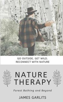 Paperback Nature Therapy: Forest Bathing and Beyond Book