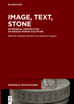 Hardcover Image, Text, Stone: Intermedial Perspectives on Graeco-Roman Sculpture Book