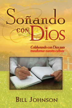 Paperback So?ando Con Dios: Colaborando Con Dios Para Transformar Nuestra Cultura = Dreaming with God [Spanish] Book