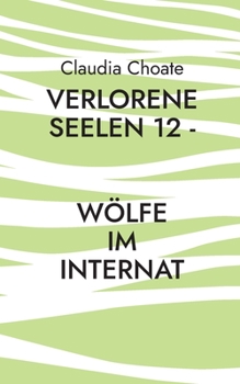 Paperback Verlorene Seelen 12 - Wölfe im Internat [German] Book