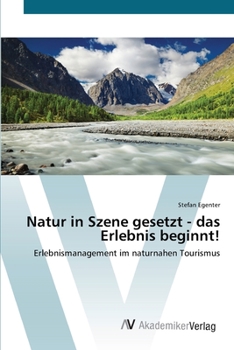 Paperback Natur in Szene gesetzt - das Erlebnis beginnt! [German] Book