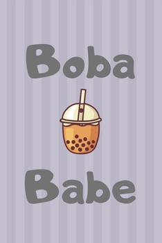 Paperback Boba Babe Notebook gift idea for Bubble Tea Lovers, girlfriend, boyfriend and family: Hilarious lined Blank pages notebook for taking notes and jottin Book