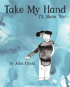 Paperback Take My Hand: I'll Show You Book