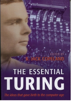 Paperback The Essential Turing: Seminal Writings in Computing, Logic, Philosophy, Artificial Intelligence, and Artificial Life Plus the Secrets of Eni Book
