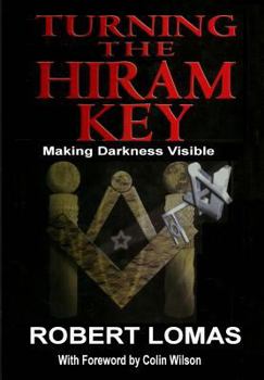 Turning the Hiram Key: Rituals of Freemasonry Revealed - Book #1 of the Turning the Keys