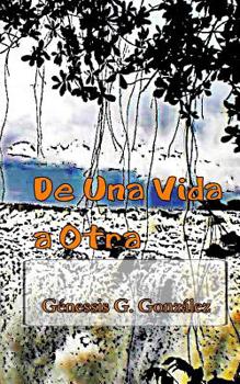 Paperback De una Vida a Otra: Relatos Cortos [Spanish] Book