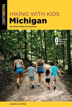 Hiking with Kids Michigan: 50 Great Hikes for Families