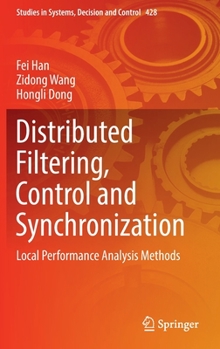 Hardcover Distributed Filtering, Control and Synchronization: Local Performance Analysis Methods Book