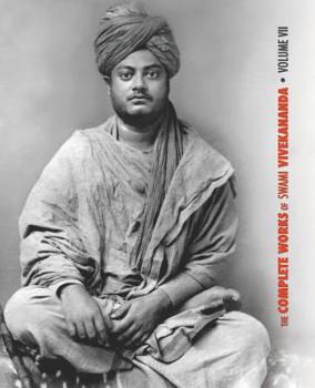 Paperback The Complete Works of Swami Vivekananda, Volume 7: Inspired Talks (1895), Conversations and Dialogues, Translation of Writings, Notes of Class Talks a Book
