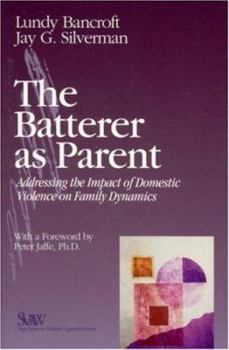 Paperback The Batterer as Parent: Addressing the Impact of Domestic Violence on Family Dynamics Book