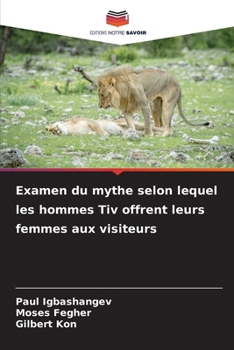 Paperback Examen du mythe selon lequel les hommes Tiv offrent leurs femmes aux visiteurs [French] Book