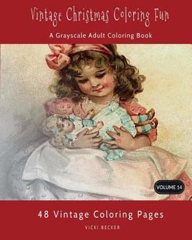 Paperback Vintage Christmas Coloring Fun: A Grayscale Adult Coloring Book