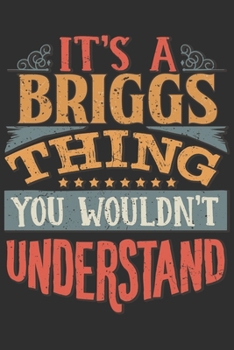 Paperback It's A Briggs You Wouldn't Understand: Want To Create An Emotional Moment For A Briggs Family Member ? Show The Briggs's You Care With This Personal C Book