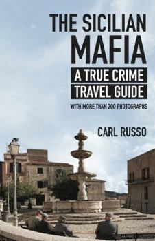 Paperback The Sicilian Mafia: A True Crime Travel Guide Book