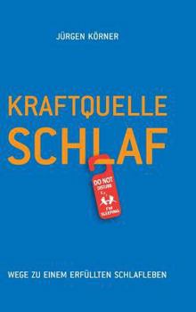 Hardcover Kraftquelle Schlaf: Wege zu einem erfüllten Schlafleben [German] Book