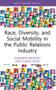 Paperback Race, Diversity, and Social Mobility in the Public Relations Industry Book